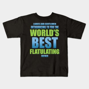 World Best Fluctuating Father, Happy Fathers Day, Best Dad, Best Dad Ever, Fathers Day Gift, Fathers Day, World Best Farting Dad, Funny Dad Gift Idea, Kids T-Shirt